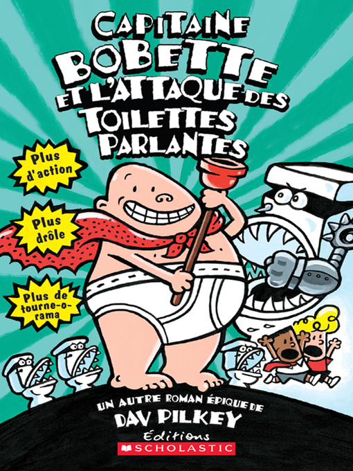 Title details for Capitaine Bobette et l'attaque des toilettes parlantes by Dav Pilkey - Available